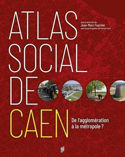 Atlas social de Caen - De l'agglomération à la métropole ?