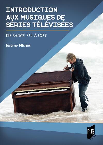Introduction aux musiques de séries télévisées - De Badge 714 à Lost