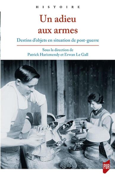 Un adieu aux armes - Destins d'objets en situation post-guerre