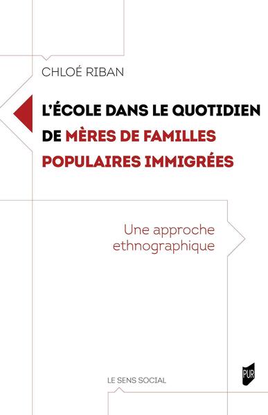 L'école dans le quotidien de mères de familles populaires immigrées - Une approche ethnographique