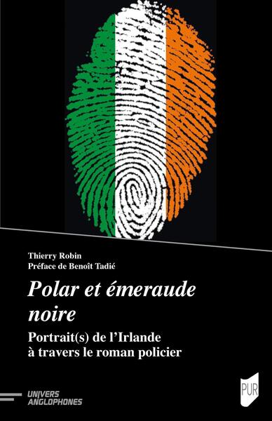 Polar et émeraude noire - Portrait(s) de l'Irlande à travers le roman policier