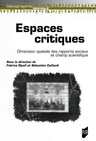 Espaces critiques - Dimension spatiale des rapports sociaux et champ scientifique