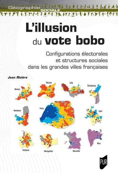 L'illusion du vote bobo - Configuration électorales et structures sociales dans les grandes villes françaises