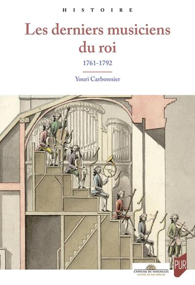 Les derniers musiciens du roi - 1761-1792