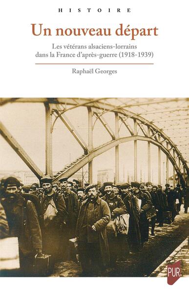 Un nouveau départ - Les vétérans alsaciens-lorrains dans la France d'après-guerre (1918-1939)