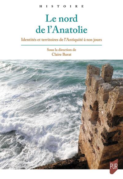 Le nord de l'Anatolie - Identités et territoires de l'Antiquité à nos jours