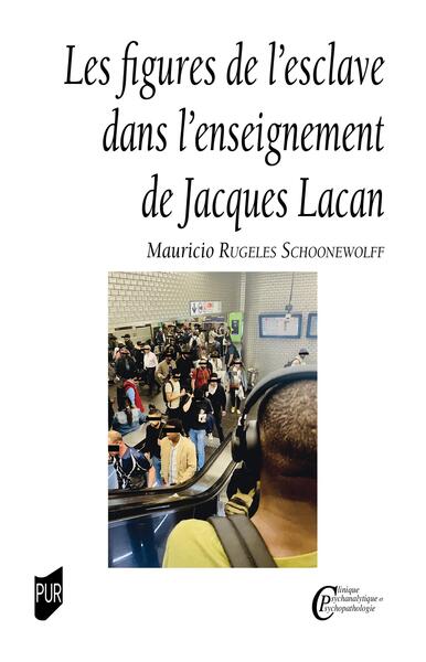 Les figures de l'esclave dans l'enseignement de Jacques Lacan