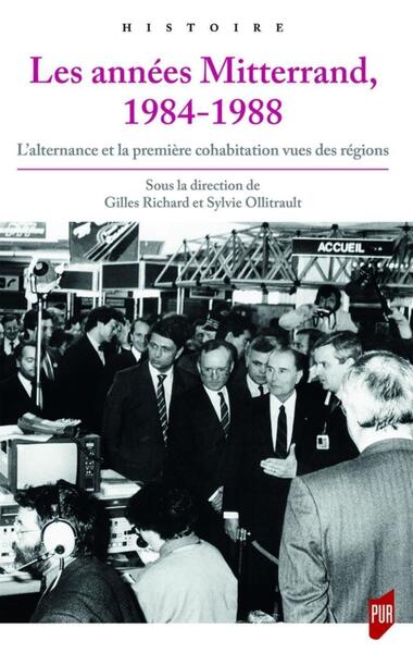 Les années Mitterrand, 1984-1988 - L'alternance et la première cohabitation vues des régions