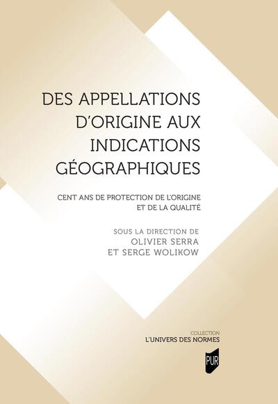 Des appellations d'origine aux indications géographiques - Cent ans de protection de l'origine et de la qualité