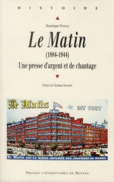 Le Matin (1884-1944) - Une presse d'argent et de chantage