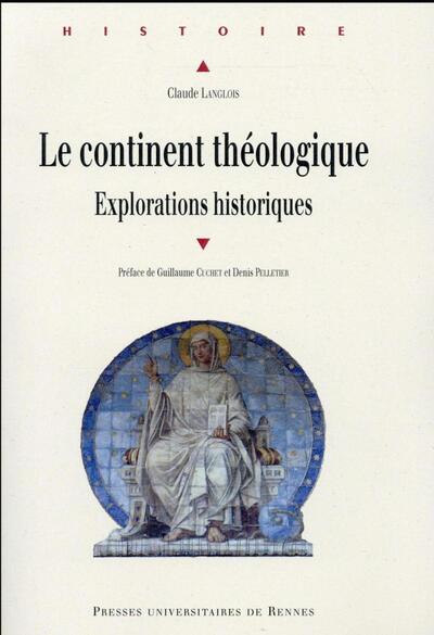 Le continent théologique - Explorations historiques