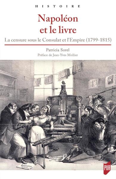Napoléon et le livre - La censure sous le Consulat et l'Empire (1799-1815)