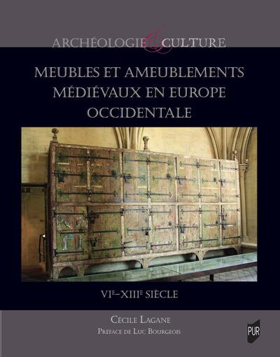 Meubles et ameublements médiévaux en Europe occidentale - VIe-XIIIe siècle