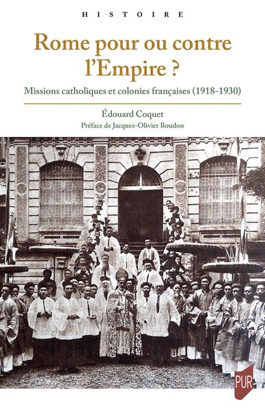 Rome pour ou contre l'Empire ? - Missions catholiques et colonies françaises (1918-1930)