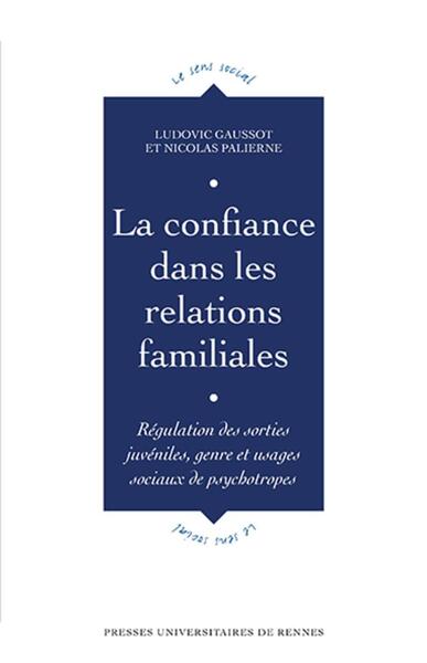La confiance dans les relations familiales - Régulation des sorties juvéniles, genre et usages sociaux et psychotropes