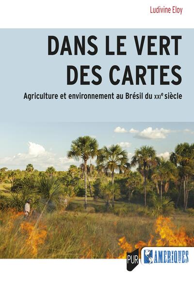 Dans le vert des cartes - Agriculture et environnement au Brésil