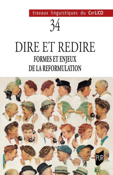 Dire et redire I - Formes et enjeux de la reformulation