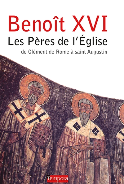 Les Pères de l'Eglise - de Clément de Rome à saint Augustin