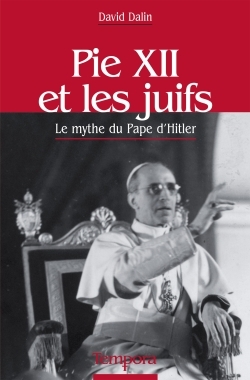 Pie XII et les juifs - Le mythe du Pape d'Hitler