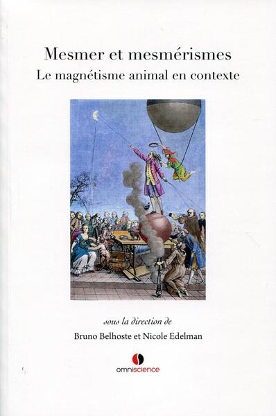 Mesmer et mesmérismes - Le magnétisme animal en contexte.