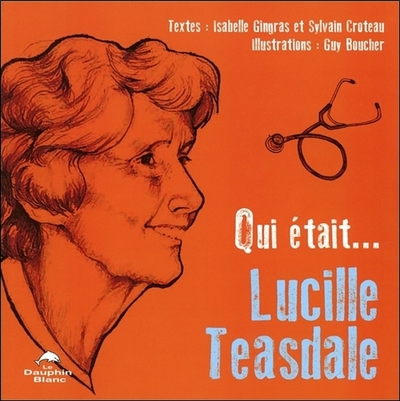 Qui était... Lucille Teasdale ?