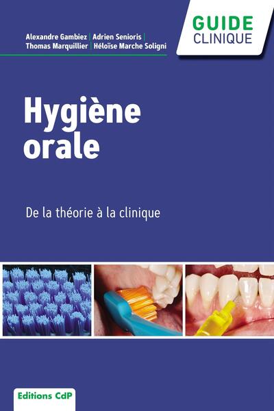 Hygiène orale - De la théorie à la clinique