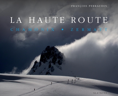 La haute route - nouvelle edition revue et augmentee