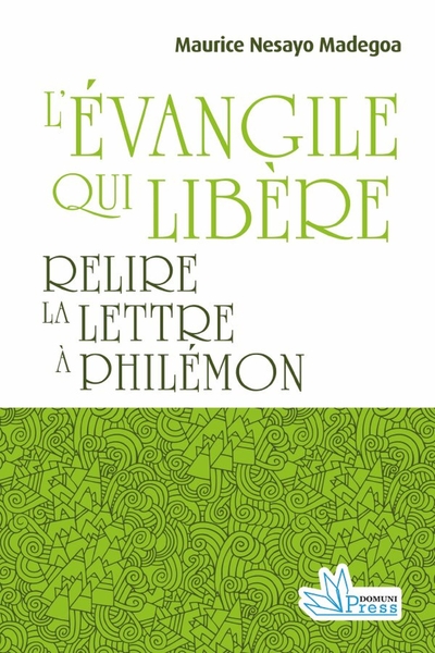 L'Évangile qui libère - Relire la Lettre à Philémon