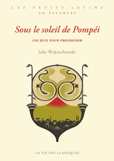Sous le soleil de Pompéi - 100 jeux pour progresser