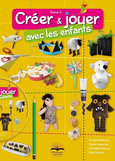 Créer et jouer avec les enfants - Tome 2