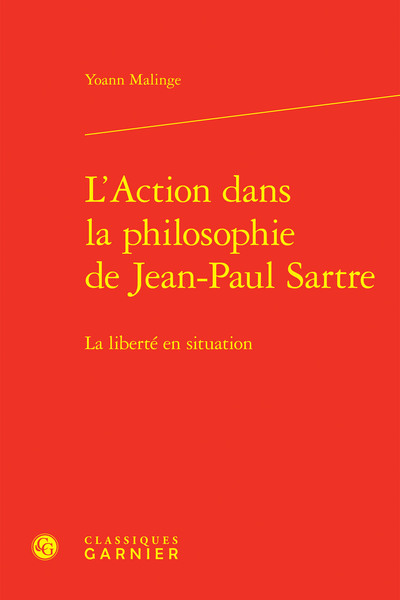 L'Action dans la philosophie de Jean-Paul Sartre - La liberté en situation