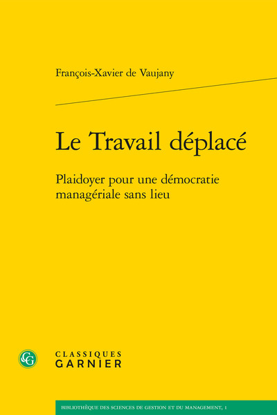 Le Travail déplacé - Plaidoyer pour une démocratie managériale sans lieu