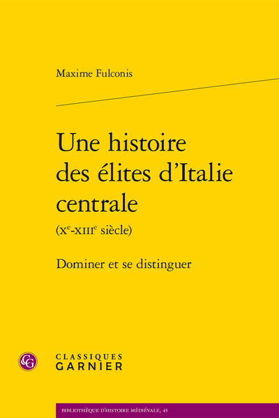 Une histoire des élites d'Italie centrale - Dominer et se distinguer
