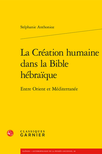 La Création humaine dans la Bible hébraïque - Entre Orient et Méditerranée