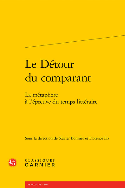 Le Détour du comparant - La métaphore à l'épreuve du temps littéraire