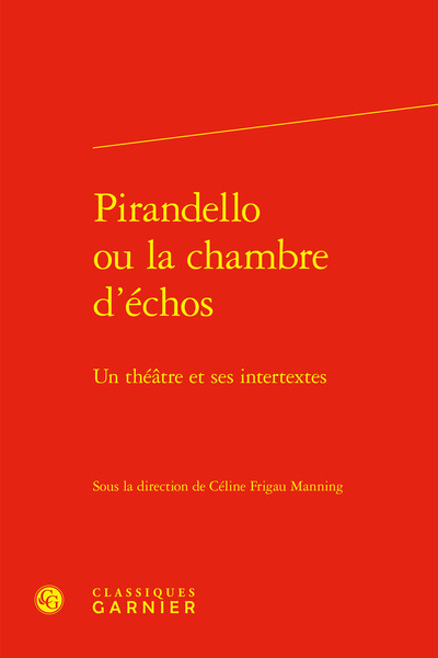 Pirandello ou la chambre d'échos - Un théâtre et ses intertextes
