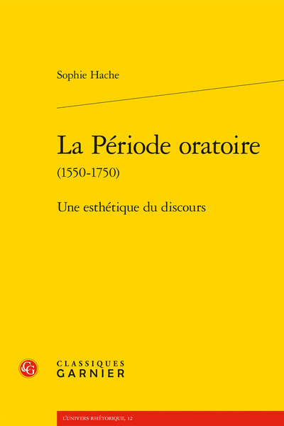 La Période oratoire - Une esthétique du discours