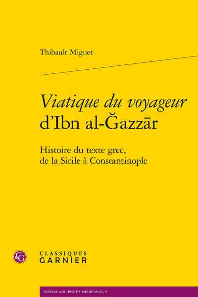 Viatique du voyageur d'Ibn al-Ǧazzār - Histoire du texte grec, de la Sicile à Constantinople