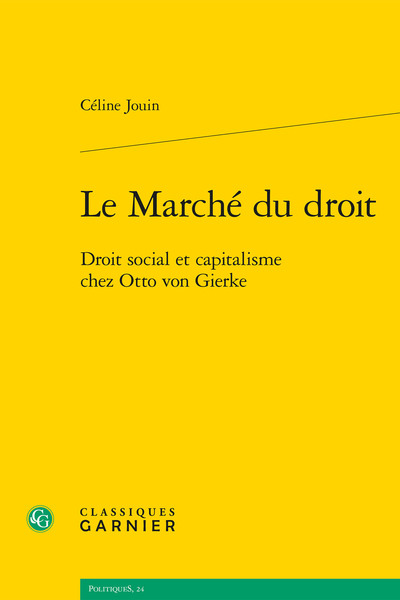 Le Marché du droit - Droit social et capitalisme chez Otto von Gierke