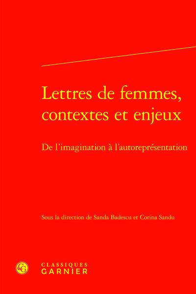 Lettres de femmes, contextes et enjeux - De l'imagination à l'autoreprésentation