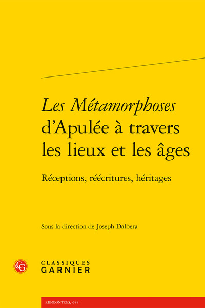 Les Métamorphoses d'Apulée à travers les lieux et les âges - Réceptions, réécritures, héritages