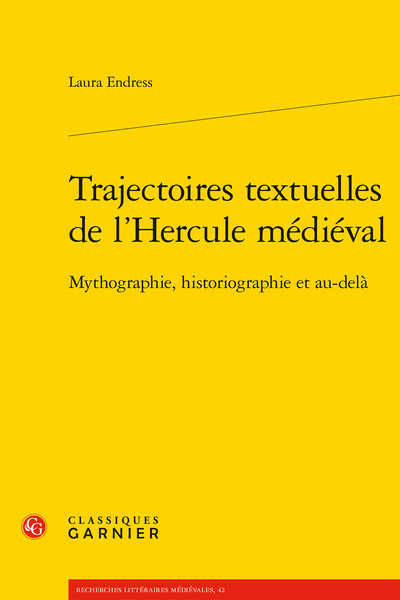 Trajectoires textuelles de l'Hercule médiéval - Mythographie, historiographie et au-delà