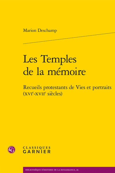 Les Temples de la mémoire - Recueils protestants de Vies et portraits (XVIe-XVIIe siècles)