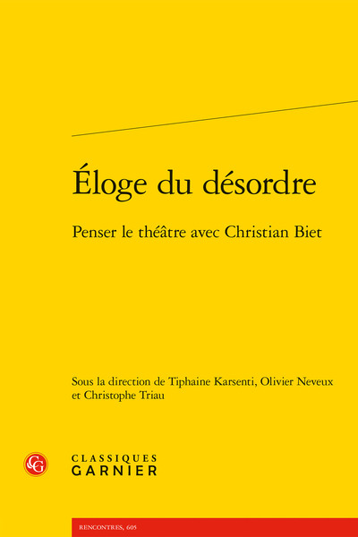 Éloge du désordre - Penser le théâtre avec Christian Biet