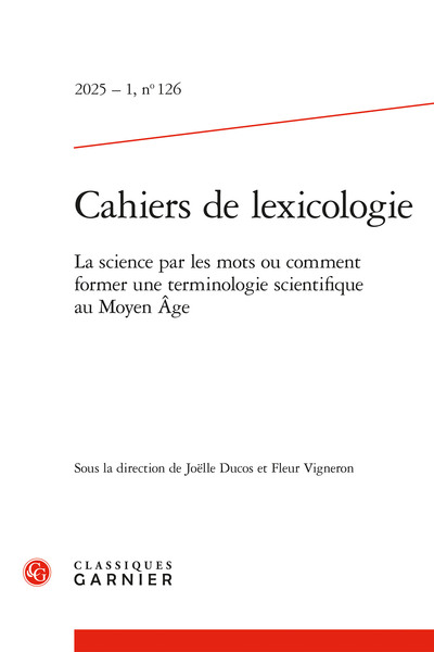 Cahiers de lexicologie - La science par les mots ou comment former une terminologie scientifique au Moyen Âge