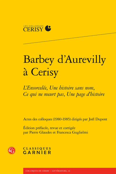 Barbey dʼAurevilly à Cerisy - L'Ensorcelée, Une histoire sans nom, Ce qui ne meurt pas, Une page d'histoire