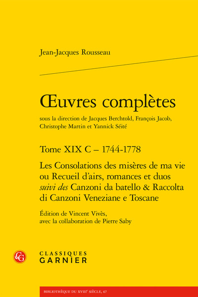 oeuvres complètes - Les Consolations des misères de ma vie ou Recueil d'airs, romances et duos suivi des Canzoni da batello et Raccolta di Canzoni Veneziane e Toscane