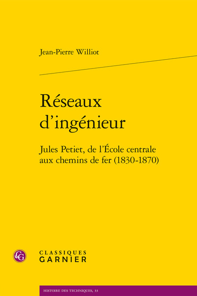 Réseaux d'ingénieur - Jules Petiet, de l'École centrale aux chemins de fer (1830-1870)