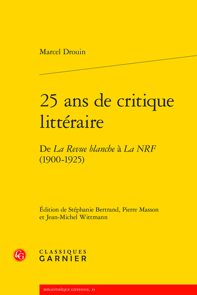 25 ans de critique littéraire - De La Revue blanche à La NRF (1900-1925)