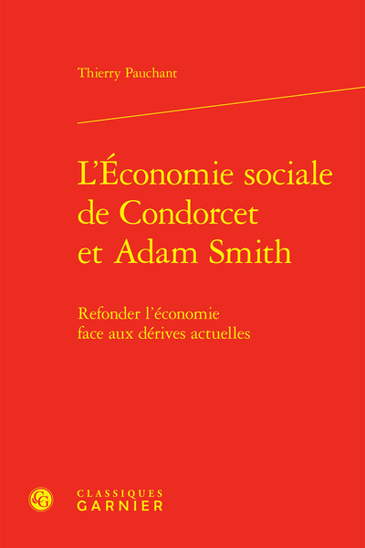 L'Économie sociale de Condorcet et Adam Smith - Refonder l'économie face aux dérives actuelles